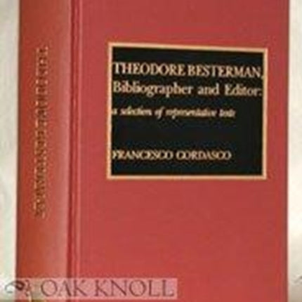 Theodore Besterman, Bibliographer and Editor: A Selection of Representative Texts