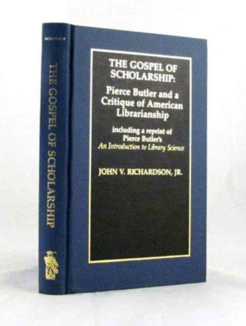 The Gospel of Scholarship: Pierce Butler and a Critique of American Librarianship