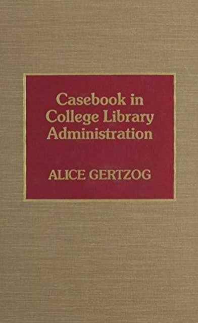 Casebook in College Library Administration