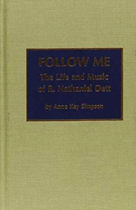 Follow Me: The Life and Music of R. Nathaniel Dett