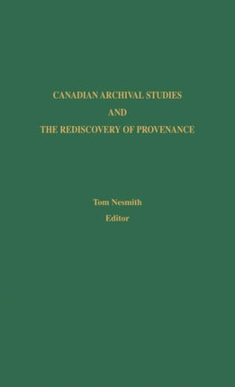 Canadian Archival Studies and the Rediscovery of
