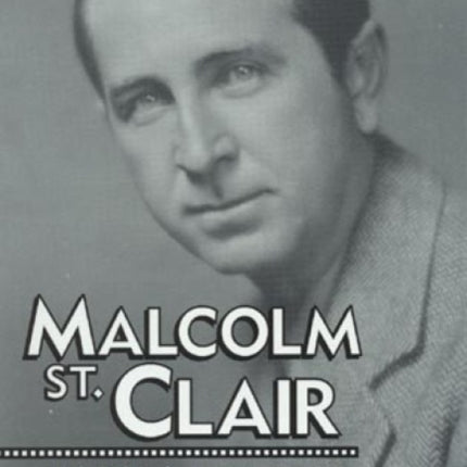 Malcolm St Clair His Films 19151948 The Scarecrow