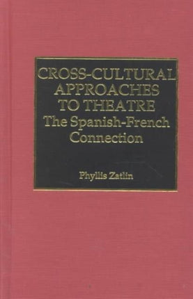 Cross-Cultural Approaches to Theatre: The Spanish-French Connection