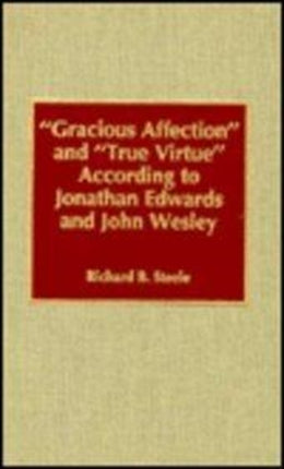 Gracious Affection and True Virtue According to