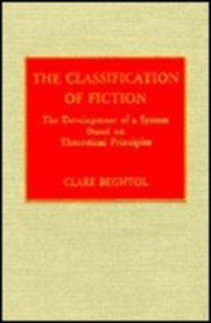 The Classification of Fiction: The Development of a System Based on Theoretical Principles