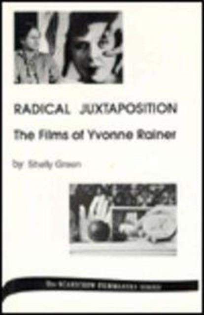 Radical Juxtaposition: The Films of Yvonne Rainer