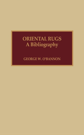 Oriental Rugs A Bibliography
