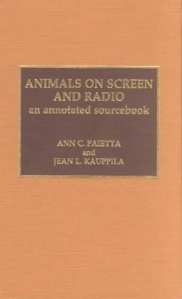 Animals on Screen and Radio: An Annotated Sourcebook