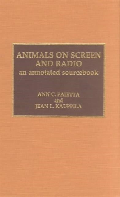 Animals on Screen and Radio: An Annotated Sourcebook