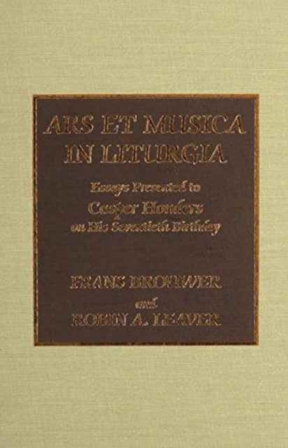 Ars Et Musica in Liturgia: Essays Presented to Casper Honders on His Seventieth Birthday