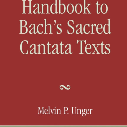 Handbook to Bachs Sacred Cantata Texts An