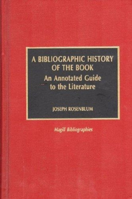 A Bibliographic History of the Book: An Annotated Guide to the Literature