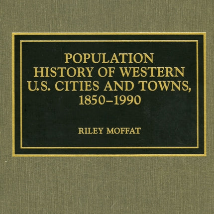 Population History of Western U.S. Cities and Towns, 1850-1990