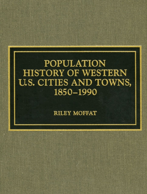 Population History of Western U.S. Cities and Towns, 1850-1990