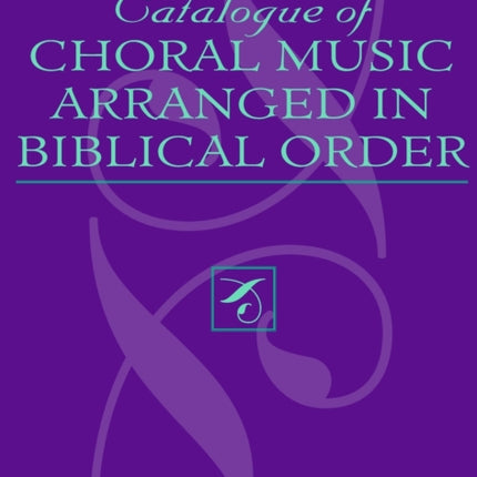 Catalogue of Choral Music Arranged in Biblical