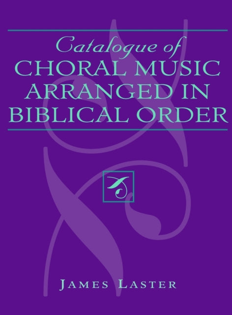 Catalogue of Choral Music Arranged in Biblical