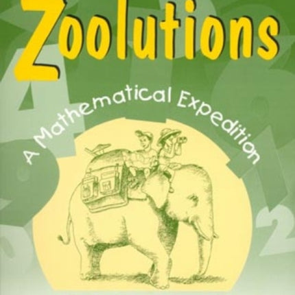 Zoolutions: A Mathematical Expedition With Topics for Grades 4 Through 8