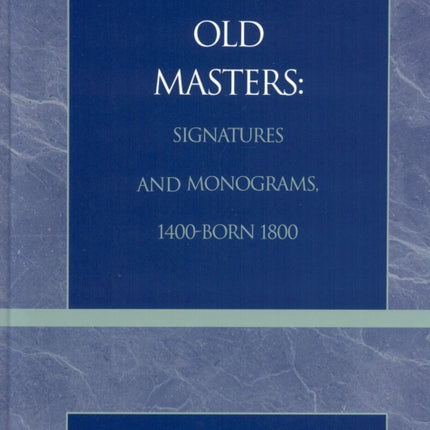 Old Masters Signatures and Monograms 1400Born