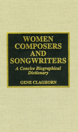 Women Composers and Songwriters: A Concise Biographical Dictionary