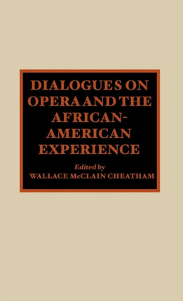 Dialogues on Opera and the AfricanAmerican