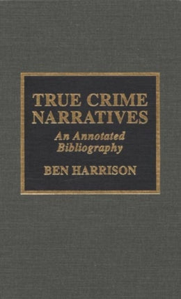 True Crime Narratives: An Annotated Bibliography