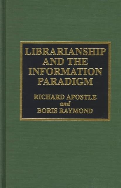 Librarianship and the Information Paradigm