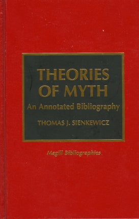 Theories of Myth An Annotated Bibliography Magill