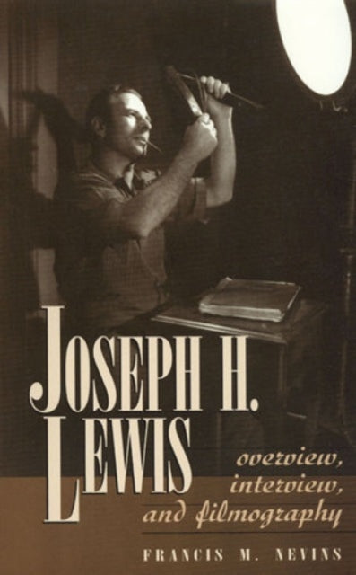Joseph HLewis Overview Interview and Filmography