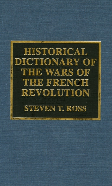 Historical Dictionary of the Wars of the French Revolution