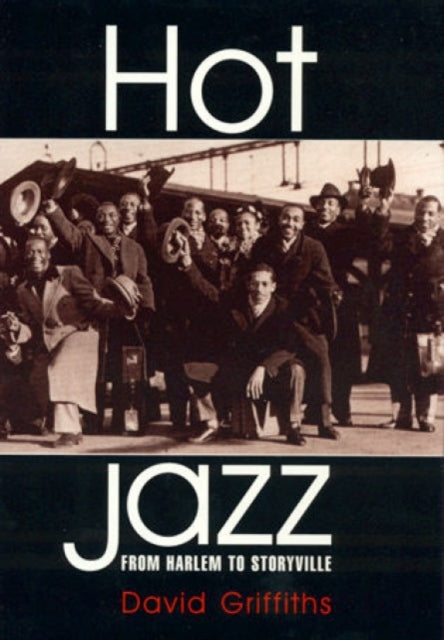 Hot Jazz: From Harlem to Storyville