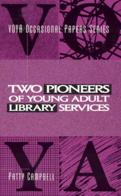 Two Pioneers of Young Adult Library Services: A VOYA Occasional Paper