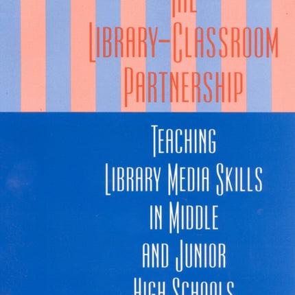 The LibraryClassroom Partnership Teaching Library