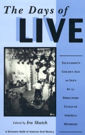 The Days of Live Televisions Golden Age as Seen