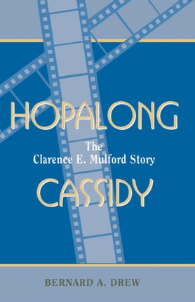 Hopalong Cassidy The Clarence E Mulford Story The