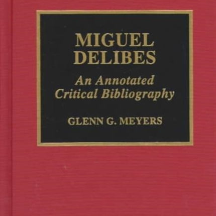 Miguel Delibes: An Annotated Critical Bibliography