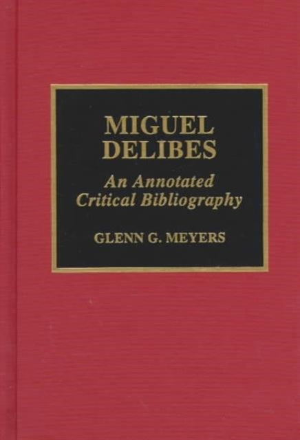 Miguel Delibes: An Annotated Critical Bibliography