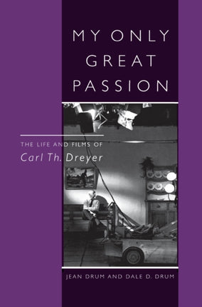 My Only Great Passion The Life and Films of Carl