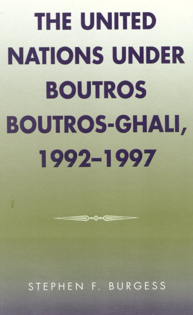 The United Nations under Boutros Boutros-Ghali, 1992-1997