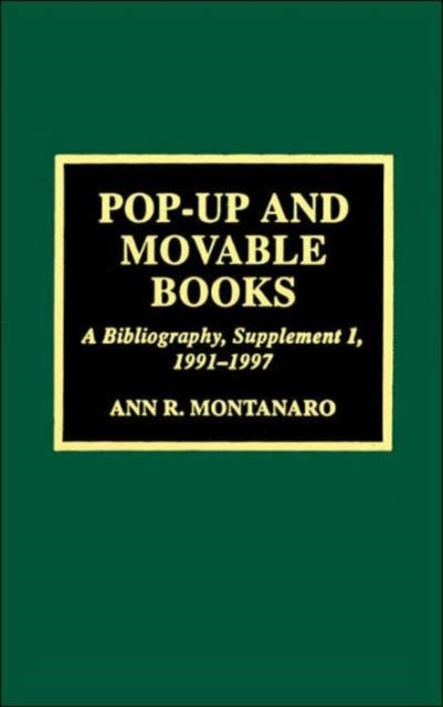 Pop-Up and Movable Books: A Bibliography: Supplement 1, 1991-1997