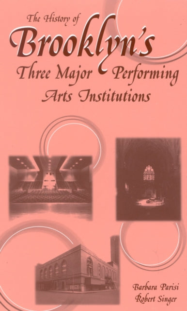 The History of Brooklyn's Three Major Performing Arts Institutions