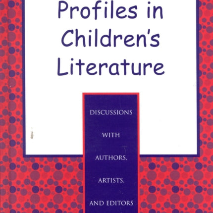 Profiles in Children's Literature: Discussions with Authors, Artists, and Editors