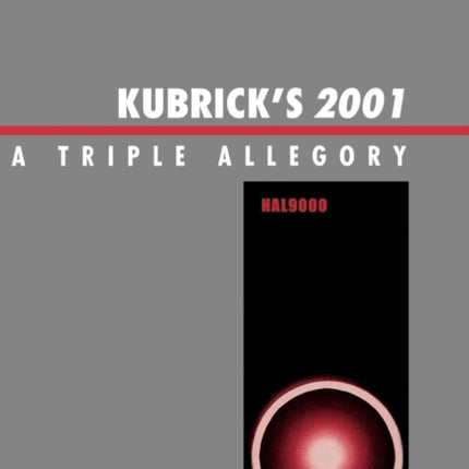 Kubricks 2001 A Triple Allegory A Triple Allegory