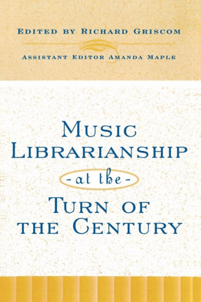 Music Librarianship at the Turn of the Century 27