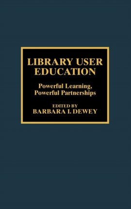 Library User Education Powerful Learning Powerful