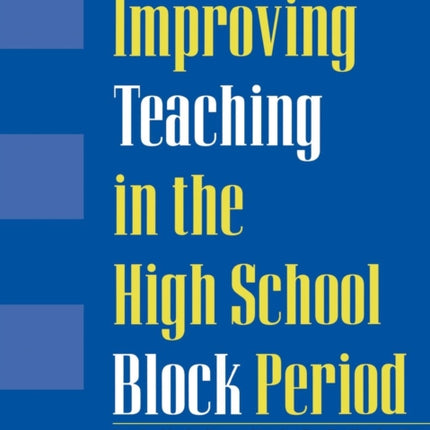 Improving Teaching in the High School Block