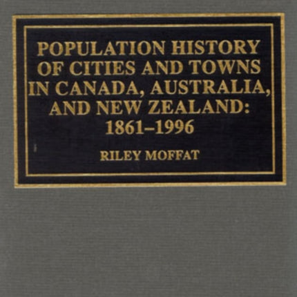 Population History of Cities and Towns in Canada, Australia, and New Zealand: 1861-1996