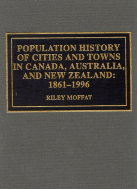 Population History of Cities and Towns in Canada, Australia, and New Zealand: 1861-1996