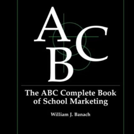 The ABC Complete Book of School Marketing ATLA