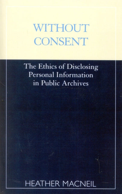 Without Consent The Ethics of Disclosing Personal