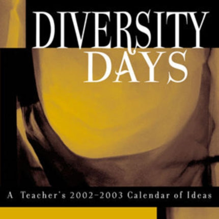 Diversity Days: A Teacher's 2002-2003 Calendar of Ideas